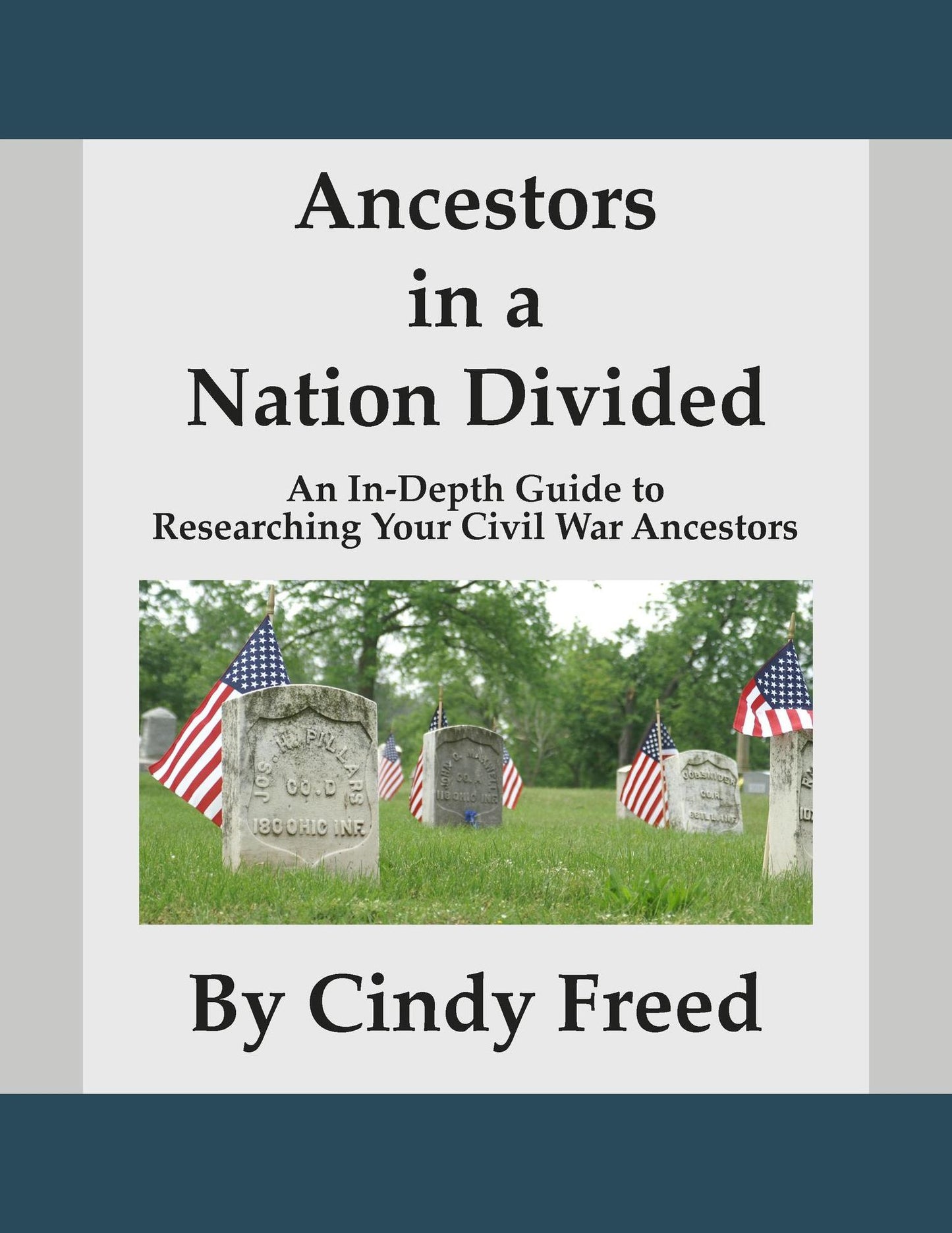 Ancestors in a Nation Divided: An In-Depth Guide to Researching Your Civil War Ancestors