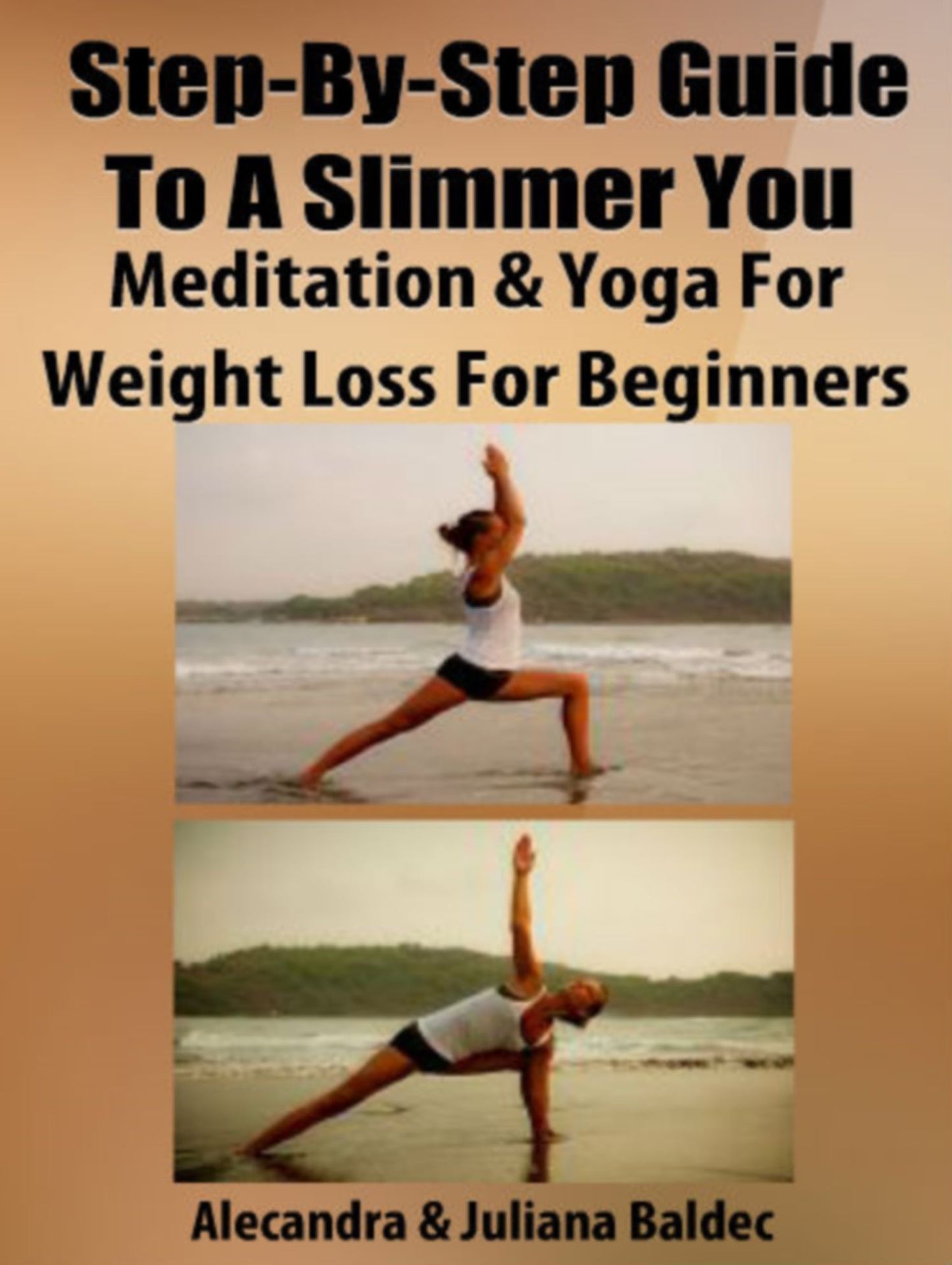 Step-By-Step Guide To A Slimmer You: Meditation & Yoga For Weight Loss For Beginners - 7 In 1 Box Set