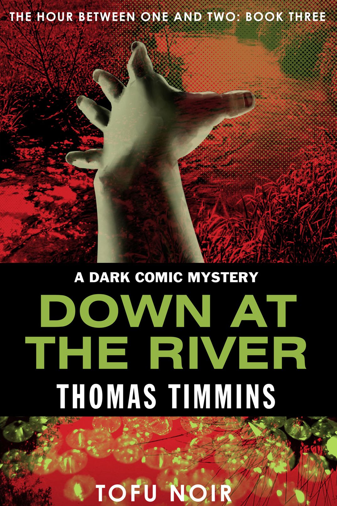 Down at the River: The Hour Between One and Two: Book Three