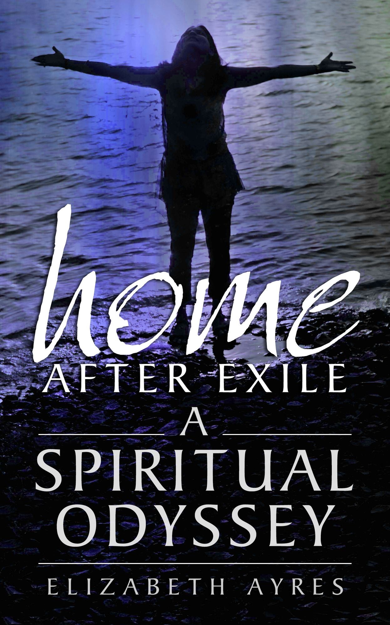 Home After Exile: A Spiritual Odyssey