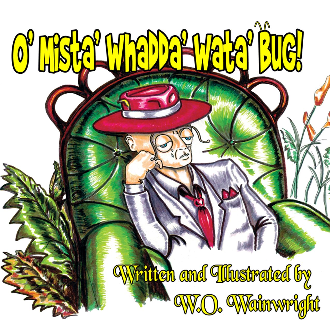 O' Mista' Whadda' Wata' Bug!