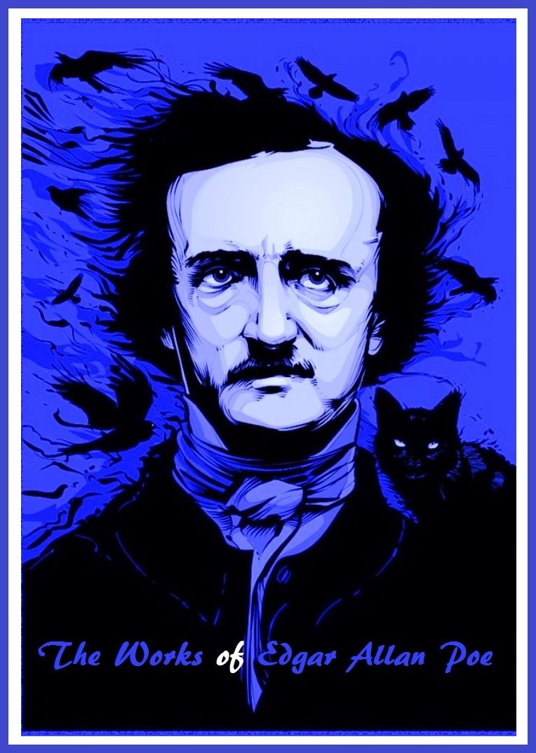 Works of Edgar Allan Poe Volume 1 (Horror, Drama, Evil, Supernatural,Occult, Witch, Demon, Devil, Halloween, poem, poems, poet, poetry, william shakespeare, literature, edgar allan poe, plays, works) Presented by Resounding Wind Publishing