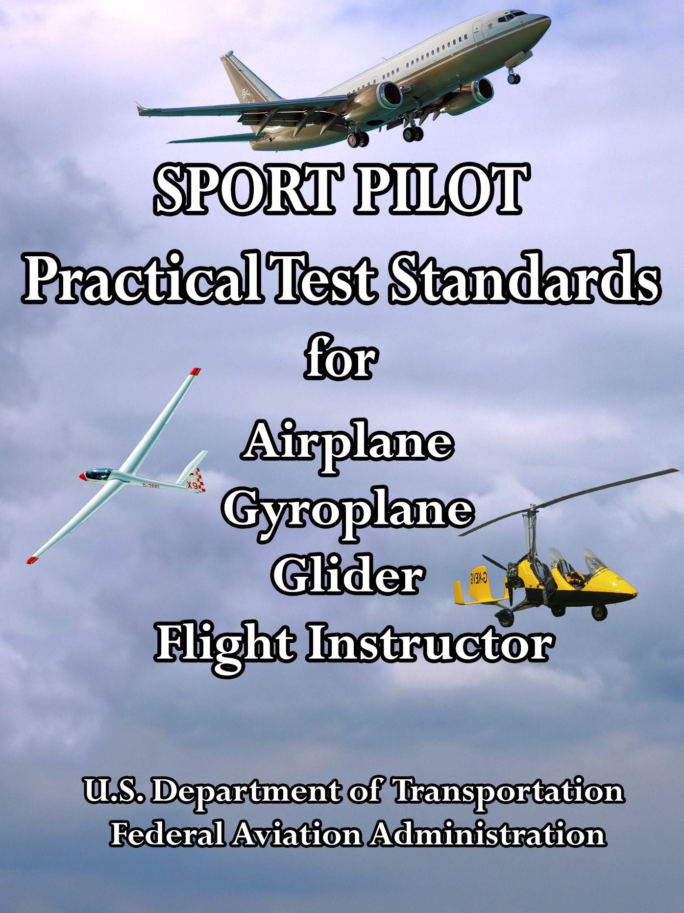 Sport Pilot Practical Test Standards for Airplane, Gyroplane, Glider, Flight Instructor