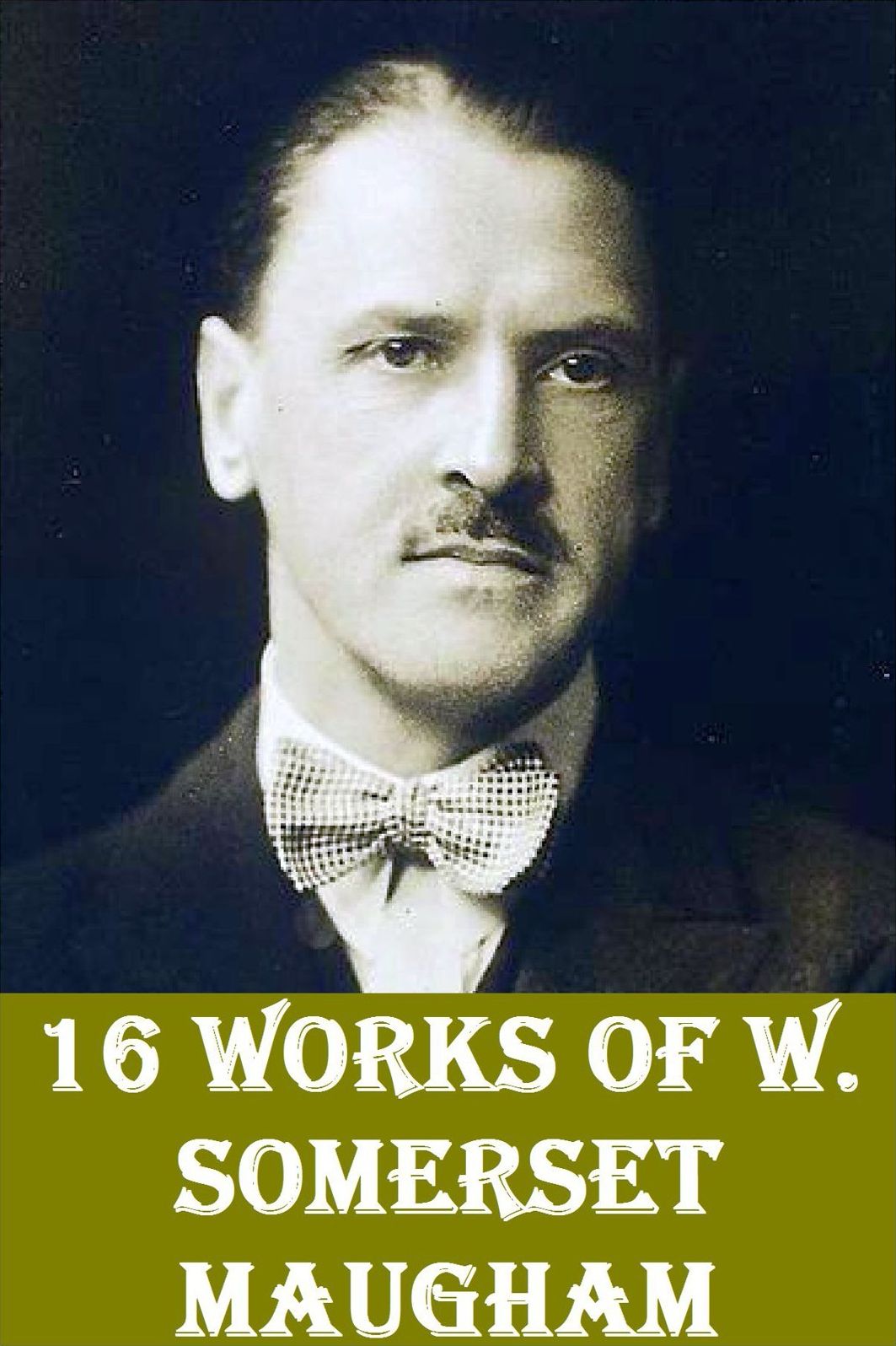 16 Works of W. Somerset Maugham