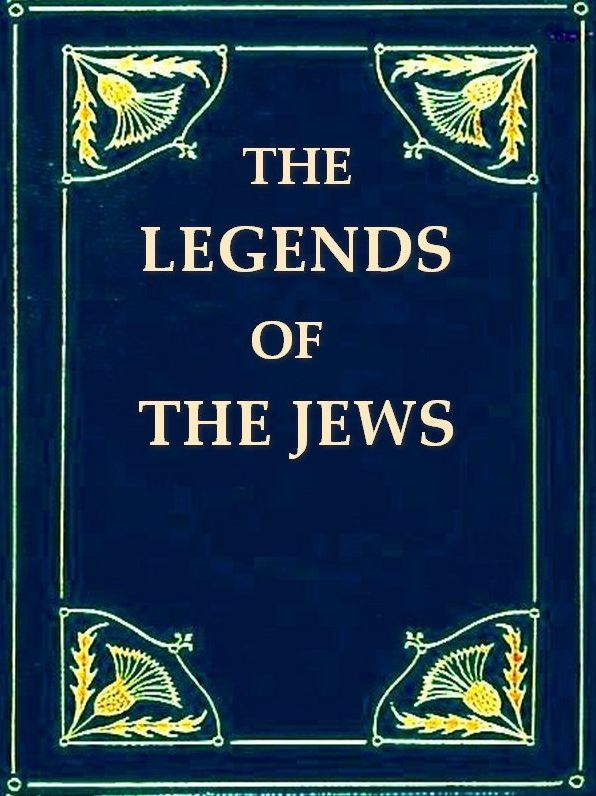 The Legends of the Jews, Volumes I-IV