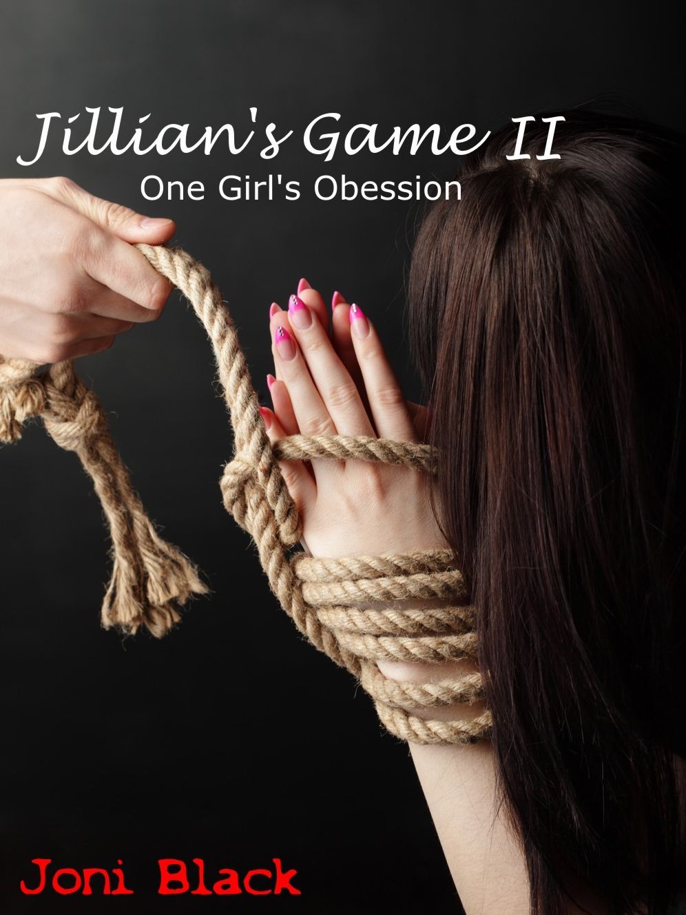 Jillian's Game II: One Girl's Obsession