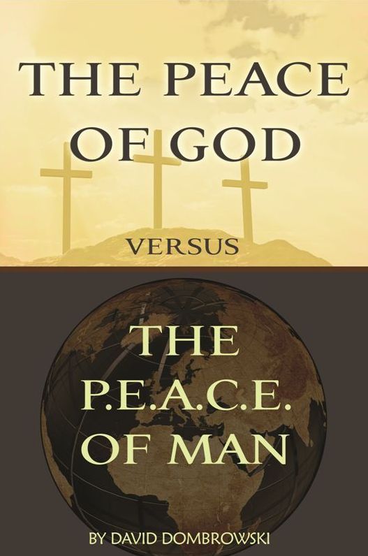 The Peace of God vs. the P.E.A.C.E. of Man