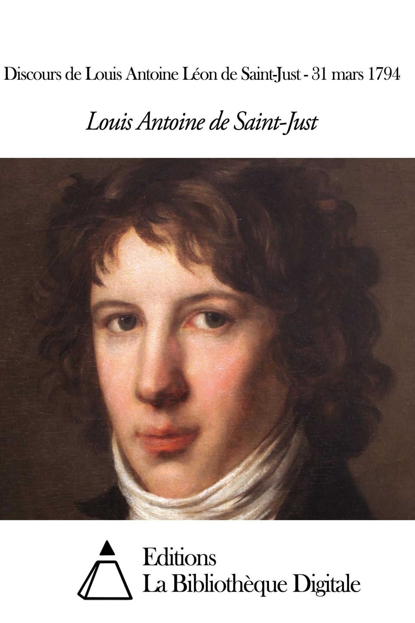Discours de Louis Antoine Léon de Saint-Just - 31 mars 1794