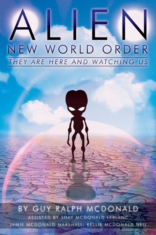 Alien New World Order: They Are Here and They are Watching Us