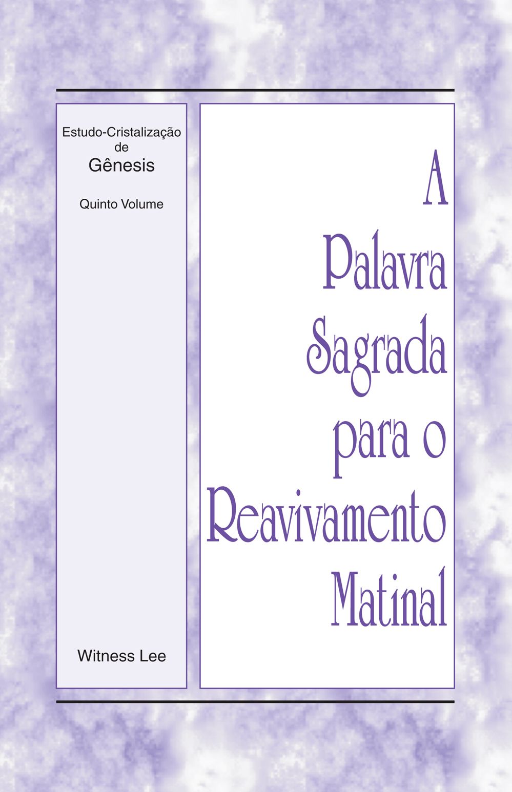 A Palavra Sagrada para o Reavivamento Matinal - Estudo-Cristalização de Gênesis Volume 5
