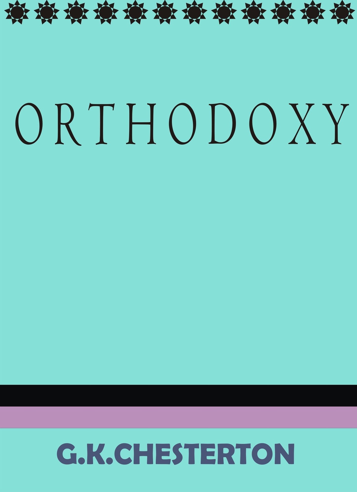 Orthodoxy by G. K. Chesterton