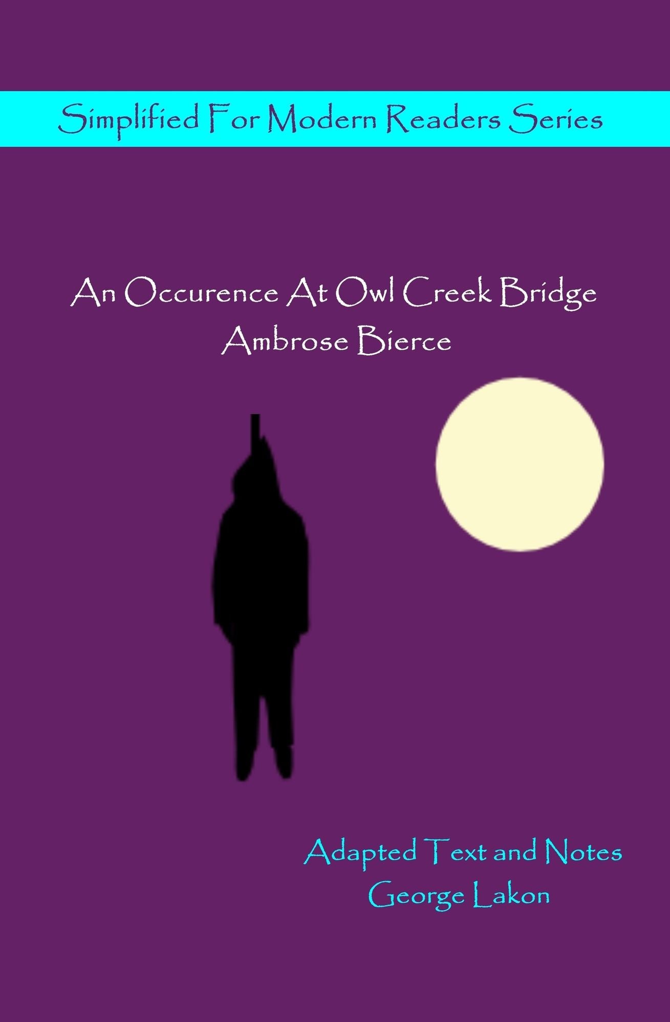 An Occurrence At Owl Creek: Simplified For Modern Readers