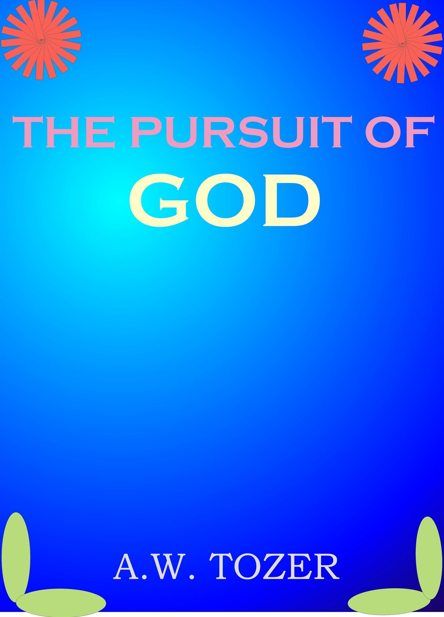 The Pursuit of God by A. W. Tozer