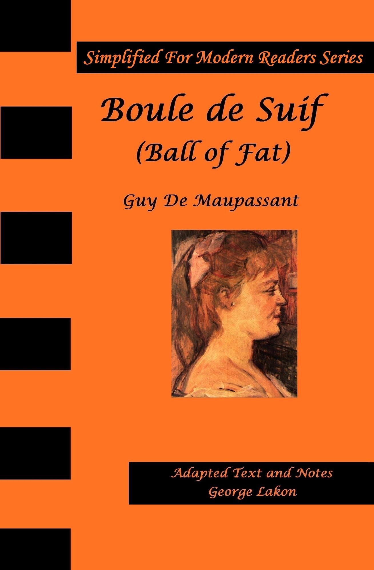 Boule de Suif (Ball of Fat): Simplified For Modern Readers