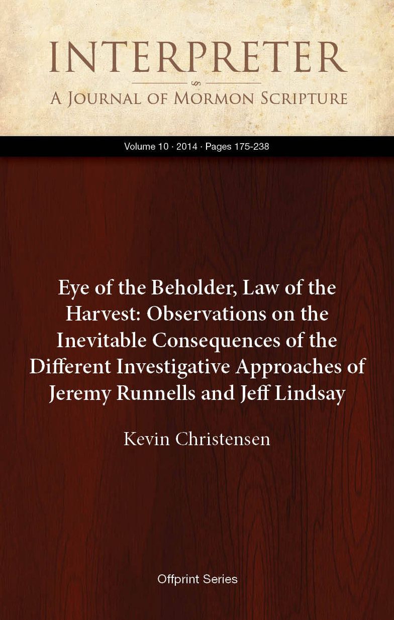 Eye of the Beholder, Law of the Harvest: Observations on the Inevitable Consequences of the Different Investigative Approaches of Jeremy Runnells and Jeff Lindsay