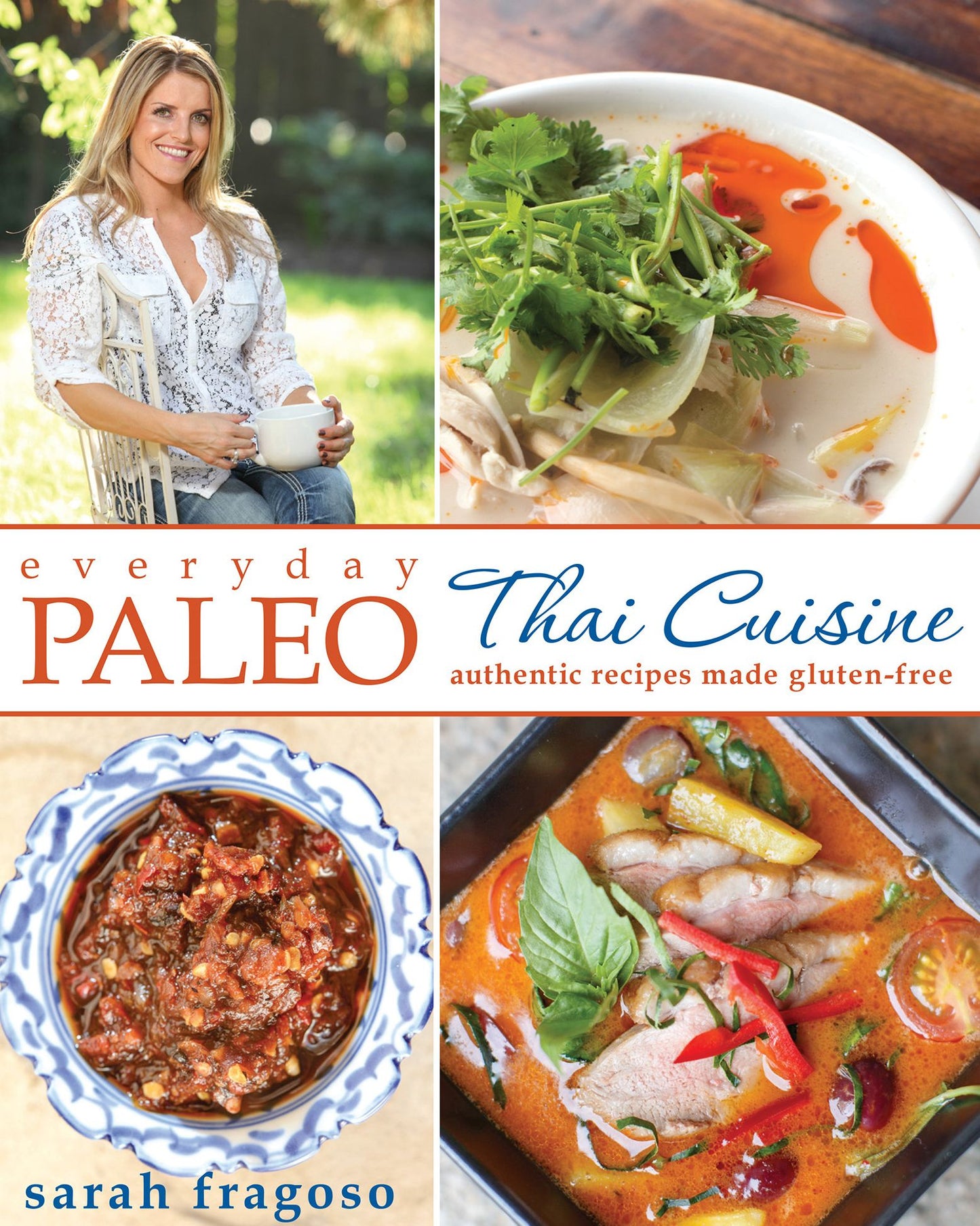 Everyday Paleo: Thai Cuisine: Authentic Recipes Made Gluten-free