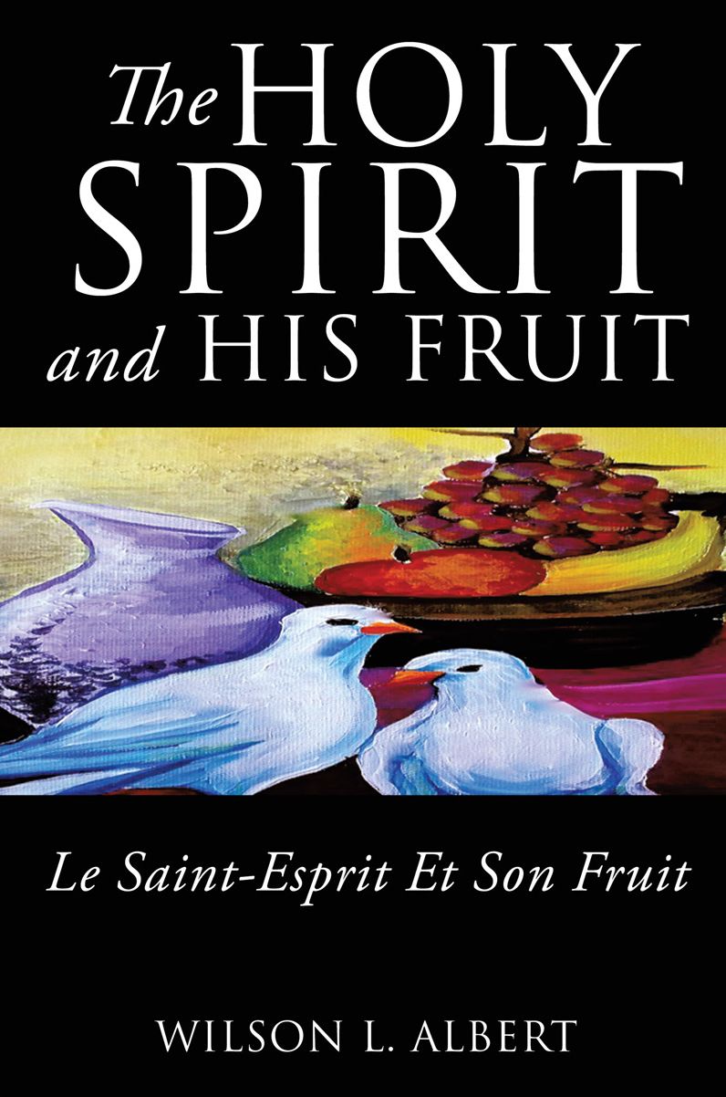 The Holy Spirit and His Fruit Le Saint-Esprit Et Son Fruit