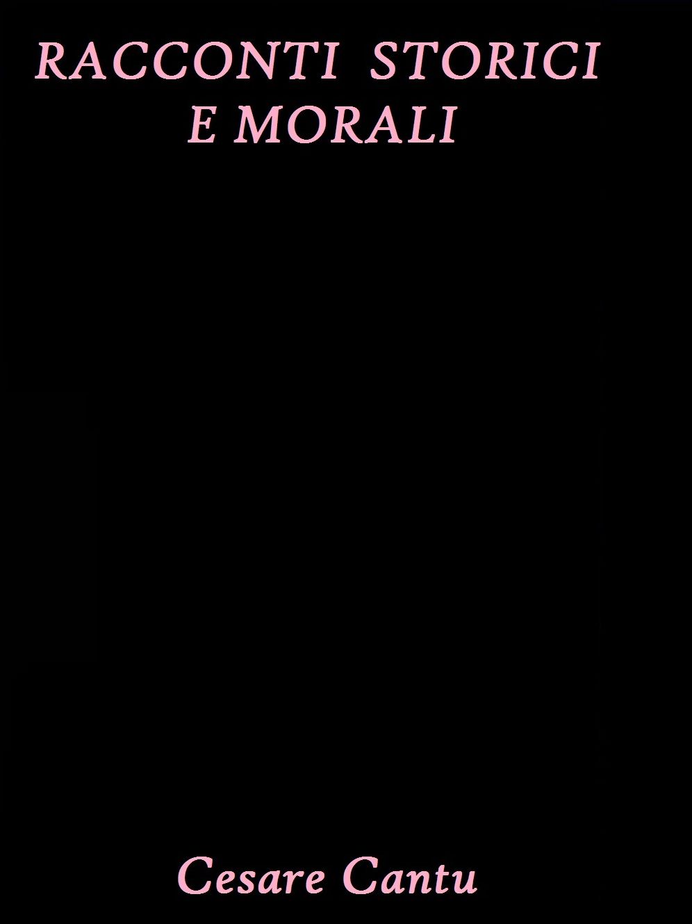 Racconti storici e morali by Cesare Cantù