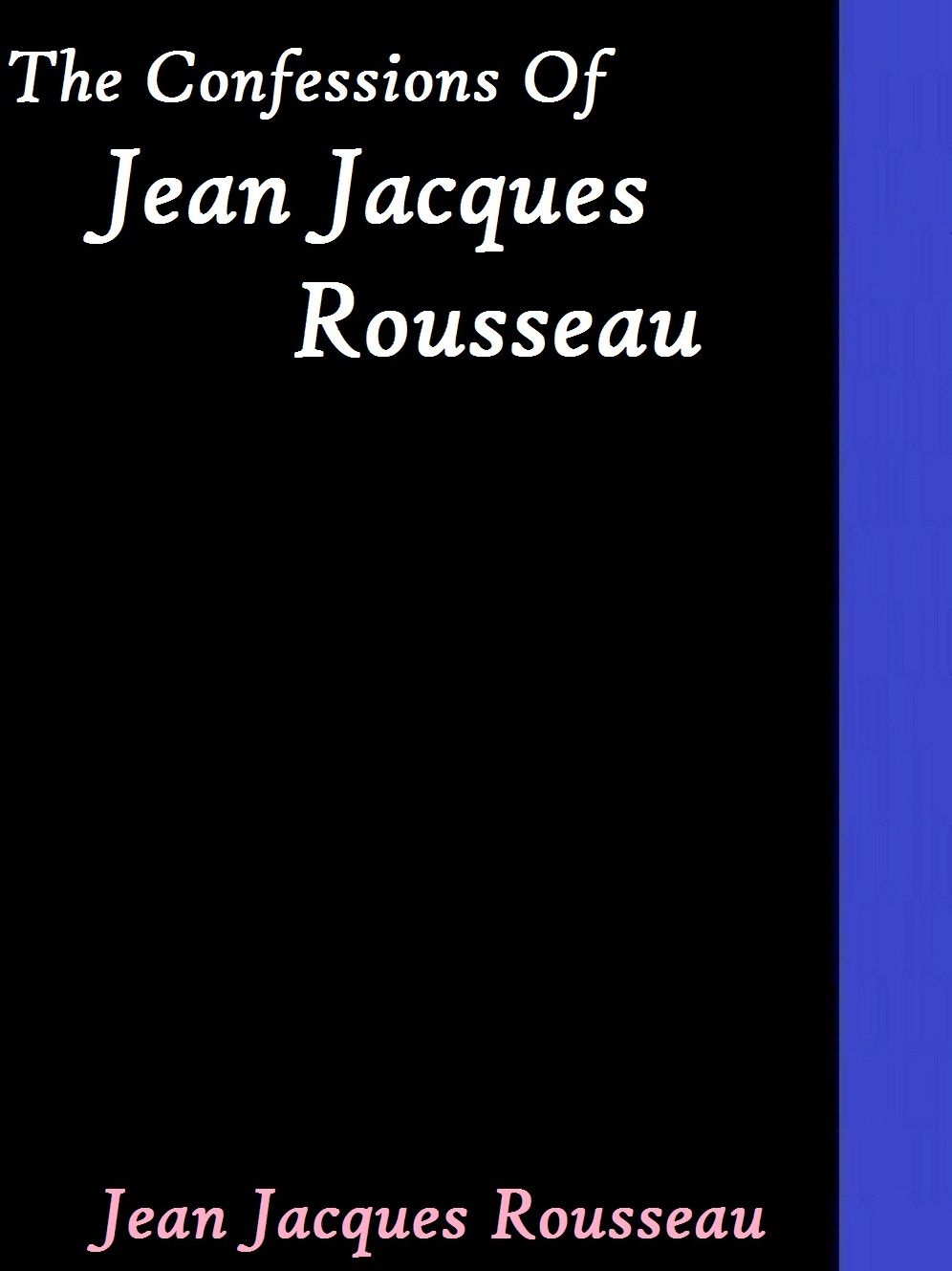 The Confessions of Jean Jacques Rousseau