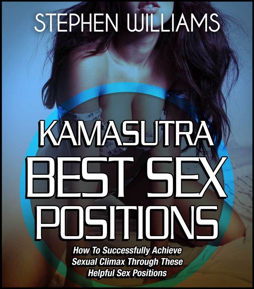 Kamasutra Best Sex Positions: How To Successfully Achieve Sexual Climax Through These Helpful Sex Positions