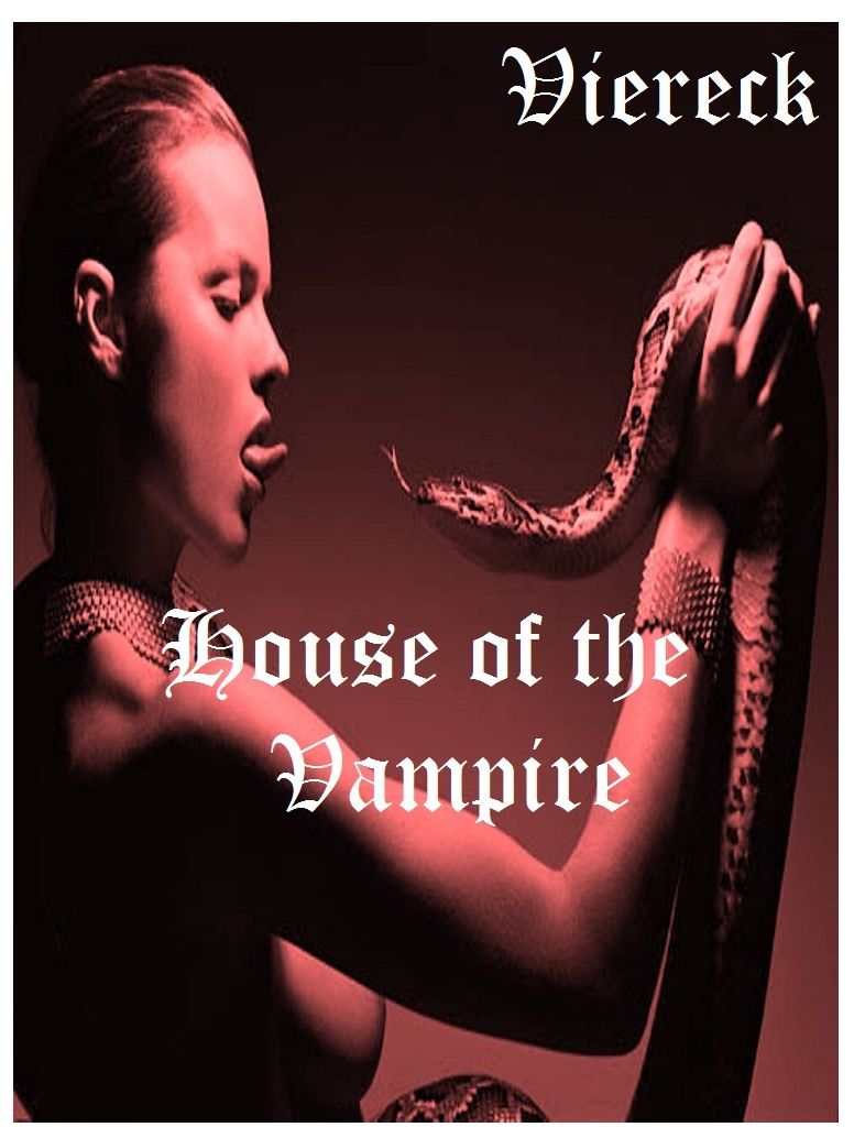 The House of the Vampire (Gothic, Blood, Vamp, Bat, Erotic, Sex, Death, Day walker, Walking ) Presented by Resounding Wind Publishing