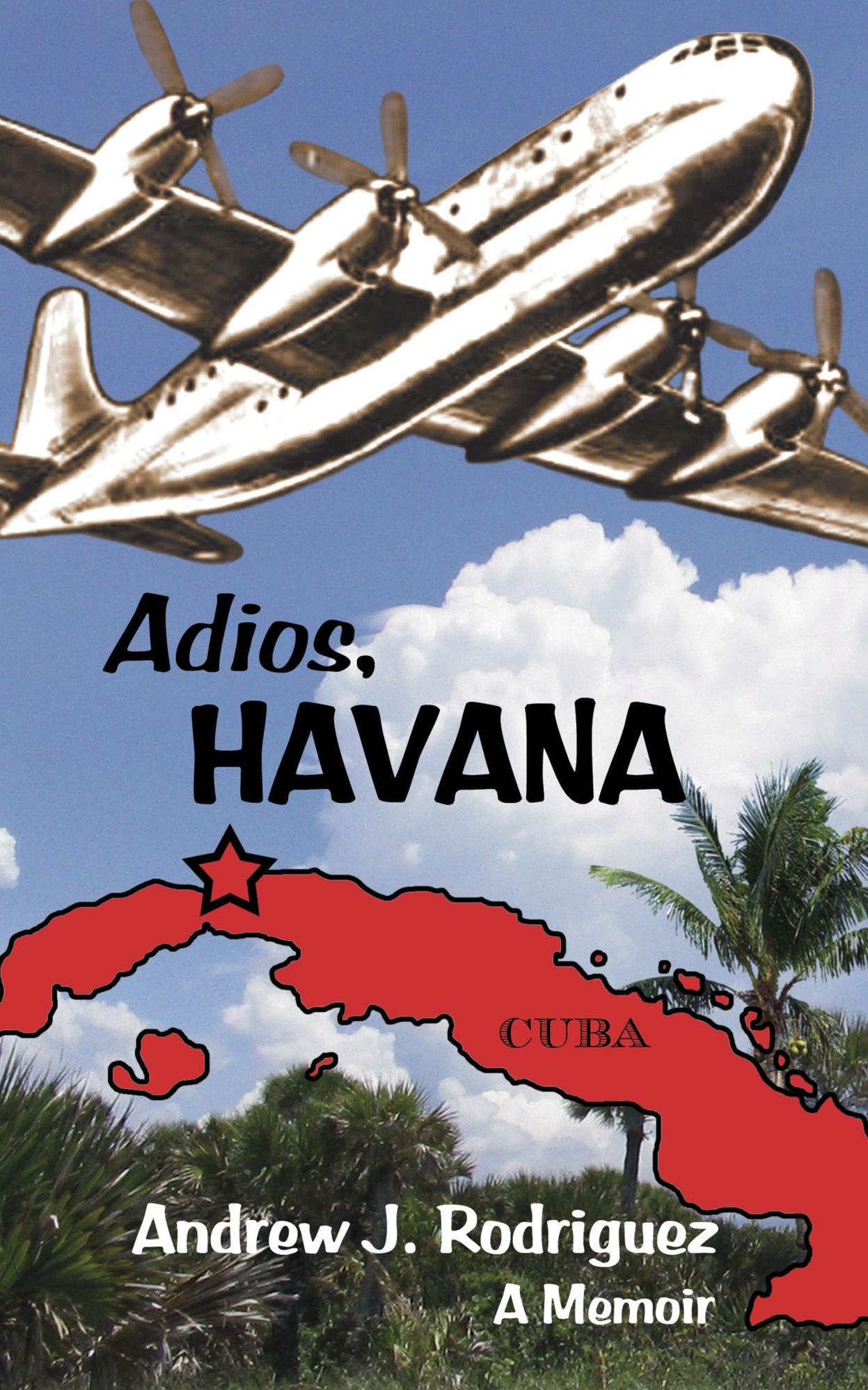 Adios, Havana: A Memoir