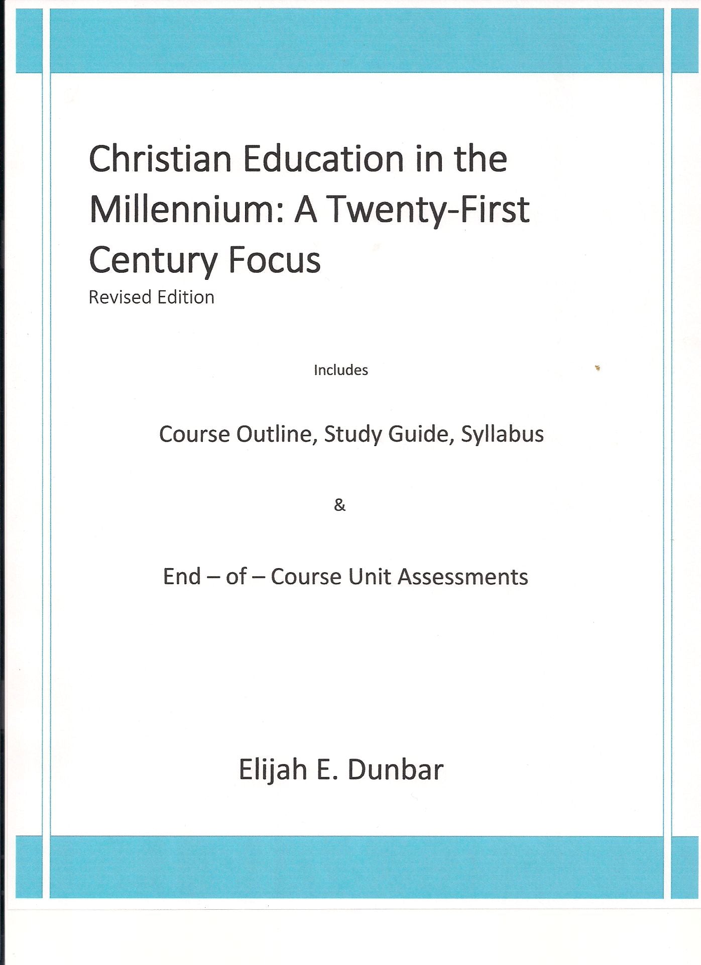 Christian Education in the Millennium: A Twenty - First Century Focus