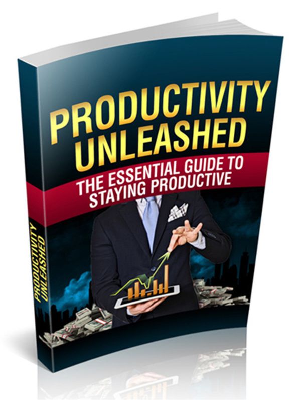 Productivity Unleashed-The Essential Guide To Staying Productive