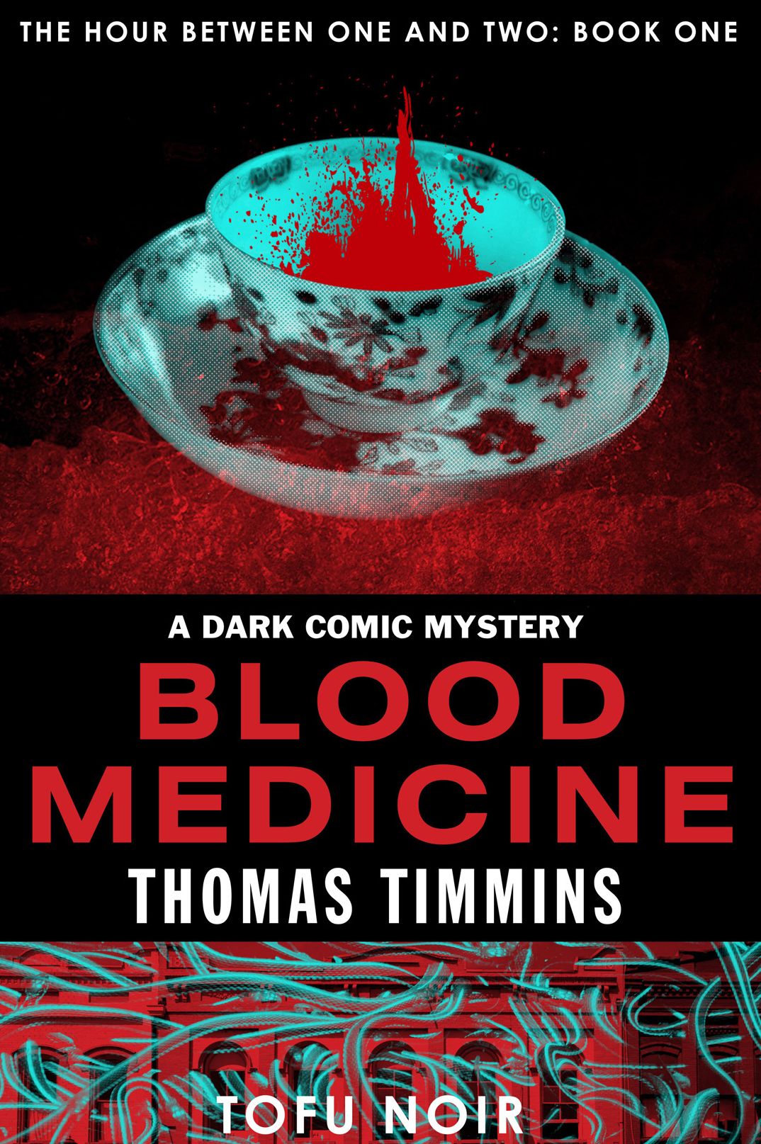 Blood Medicine: The Hour Between One and Two: Book One
