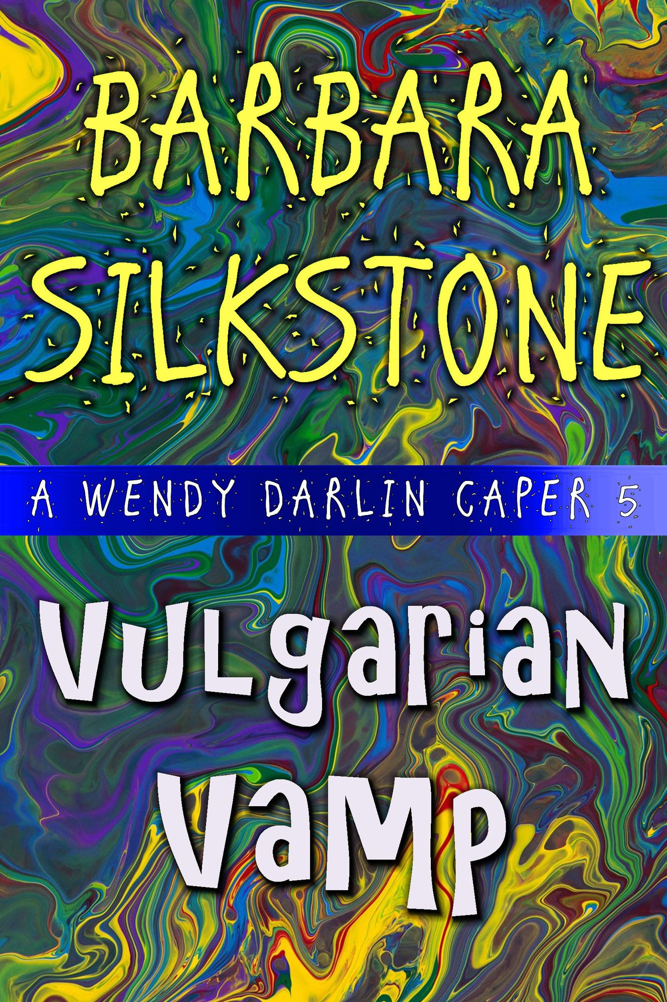 Vulgarian Vamp - A Wendy Darlin Caper