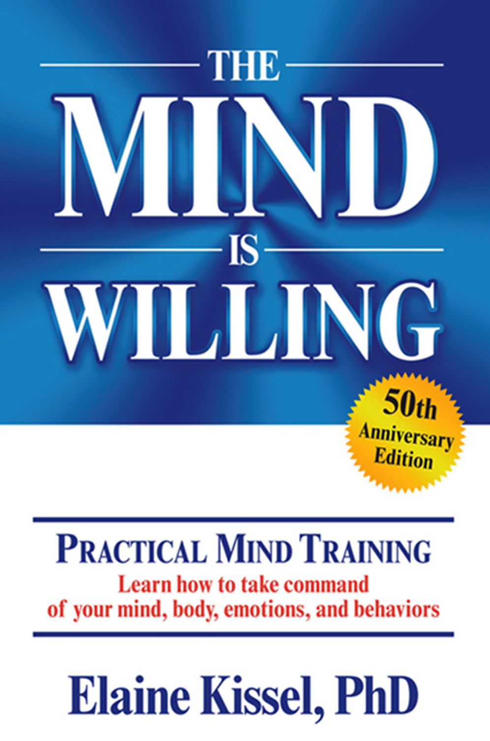 The Mind Is Willing: Mind Mastery the Natural Way