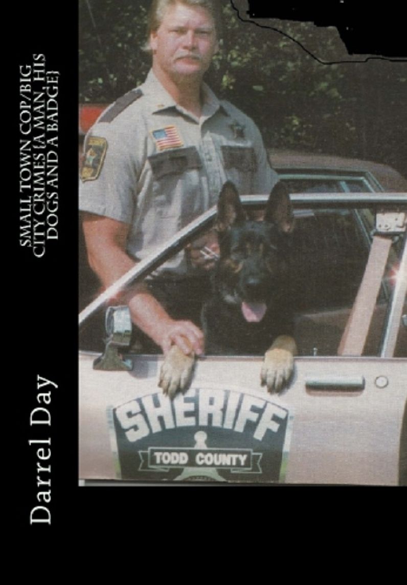 Small Town Cop/Big City Crimes {A Man, His Dogs and a Badge