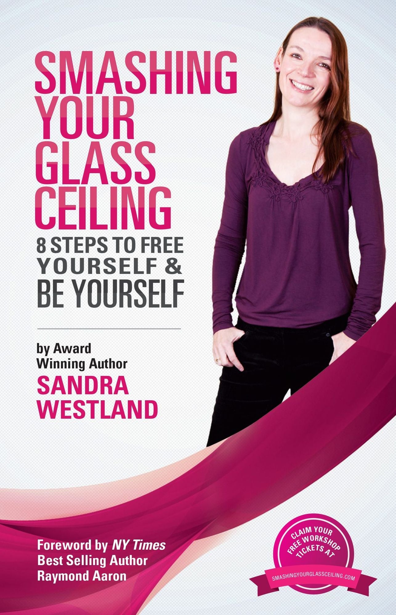 Smashing Your Glass Ceiling: 8 Steps To Free Yourself & Be Yourself