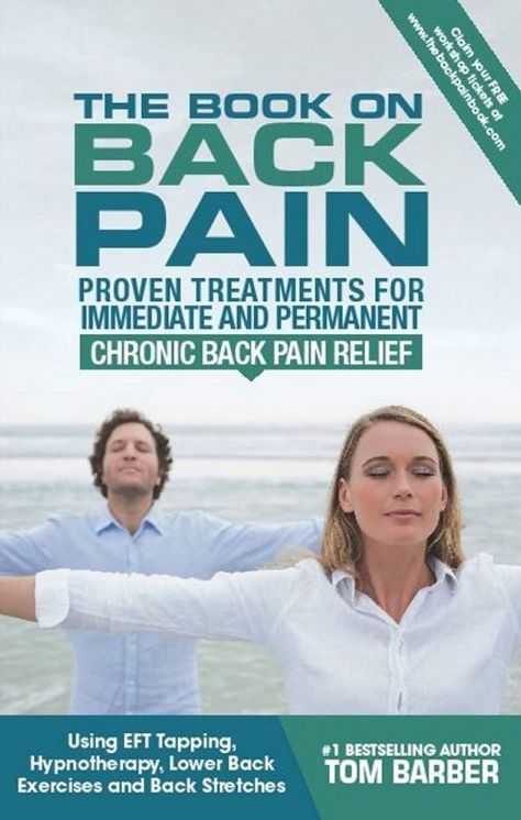 The Book on Back Pain: The Ultimate Guide to Permanent Relief