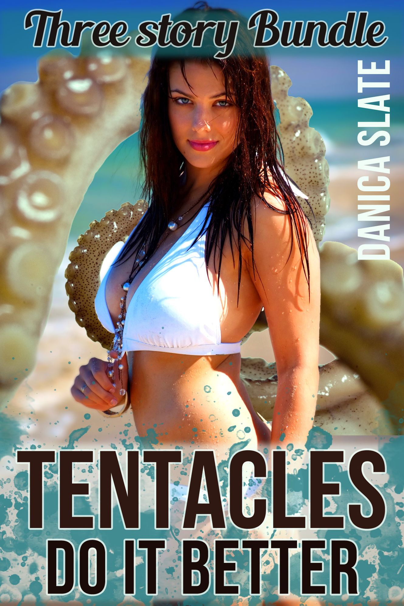 Tentacles Do It Better - A Three Story Collection