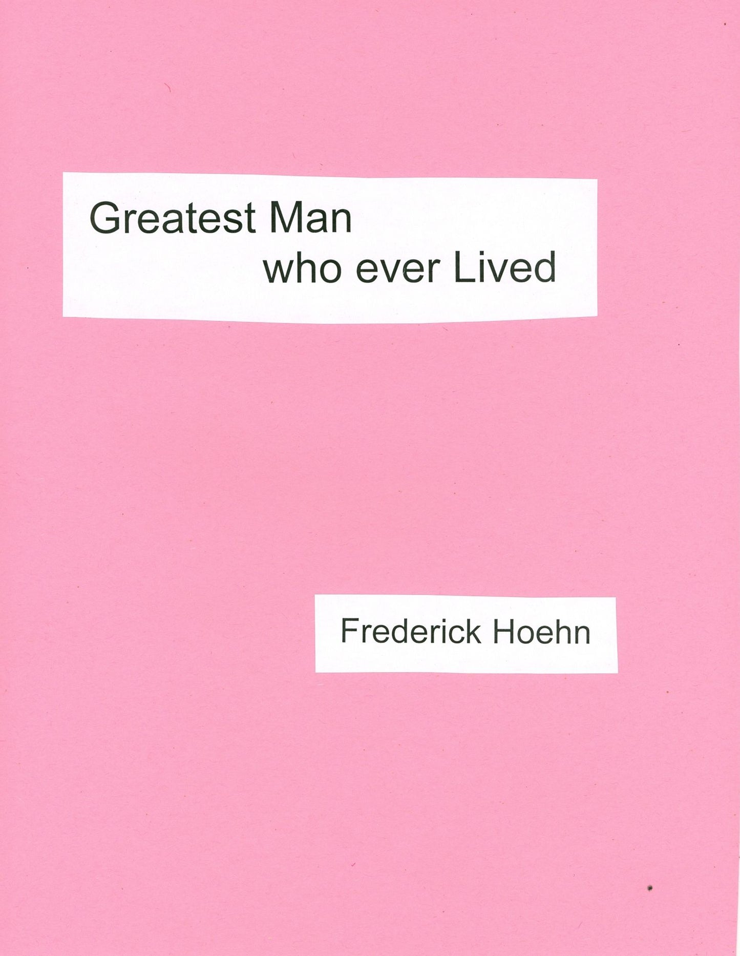 The Greatest Man Who Ever Lived