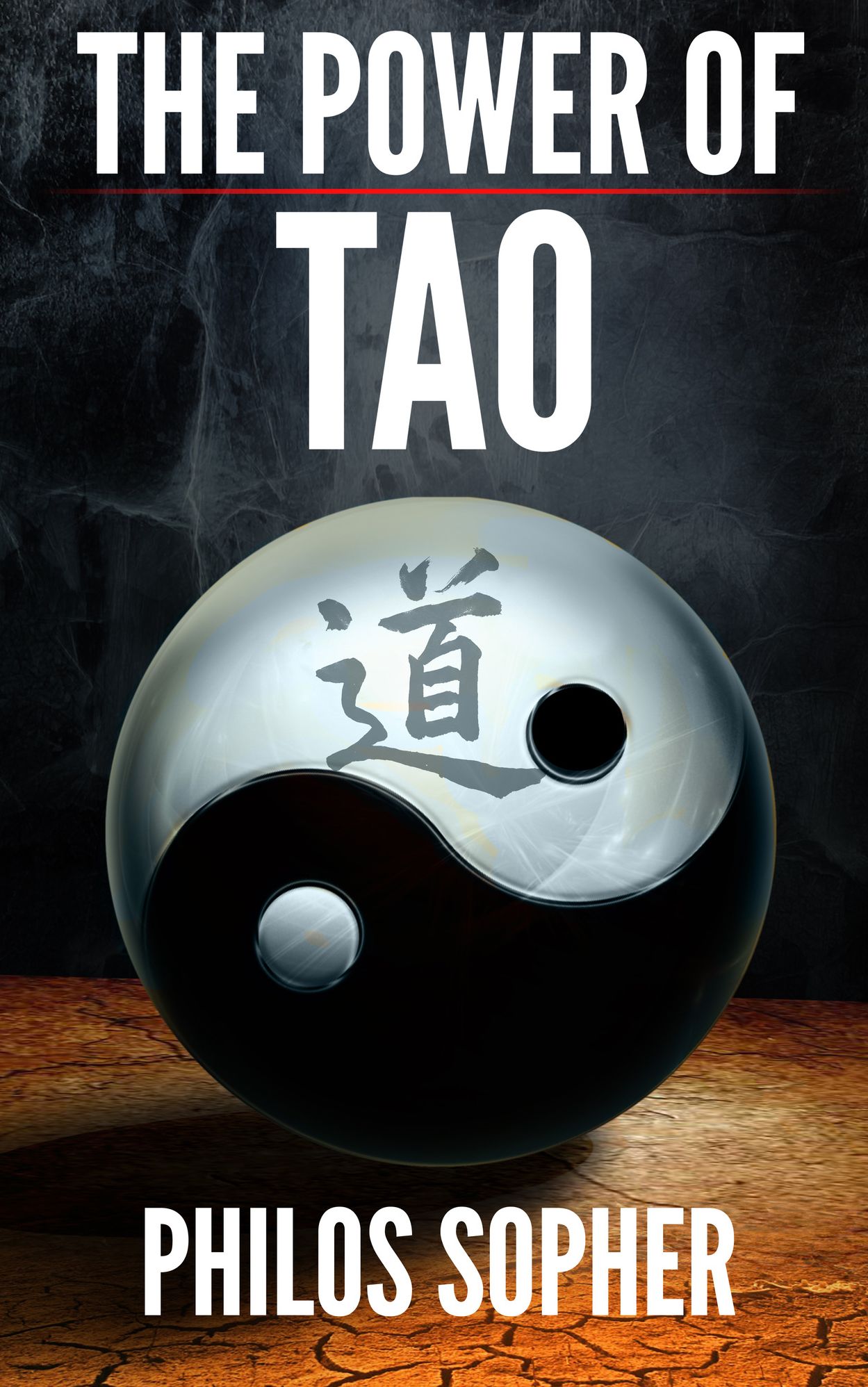 THE POWER OF TAO: Tao Te Ching, The Way of The Dao - Expanded with Additional Interpretations