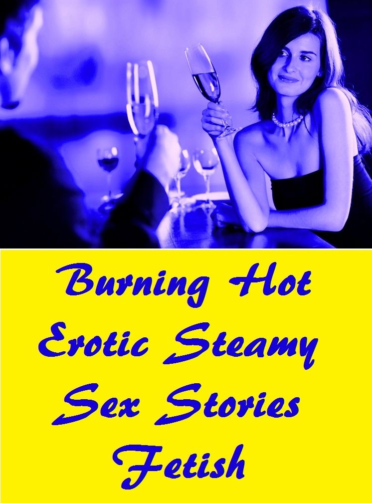 Erotic Stories:Burning Hot Erotic Steamy Sex Stories Fetish ( sex, porn, real porn, BDSM, bondage, erotic, erotica, xxx, gay, lesbian, handjob, blowjob, erotic sex stories, shemale, nudes ) Presented by Resounding Wind Publishing