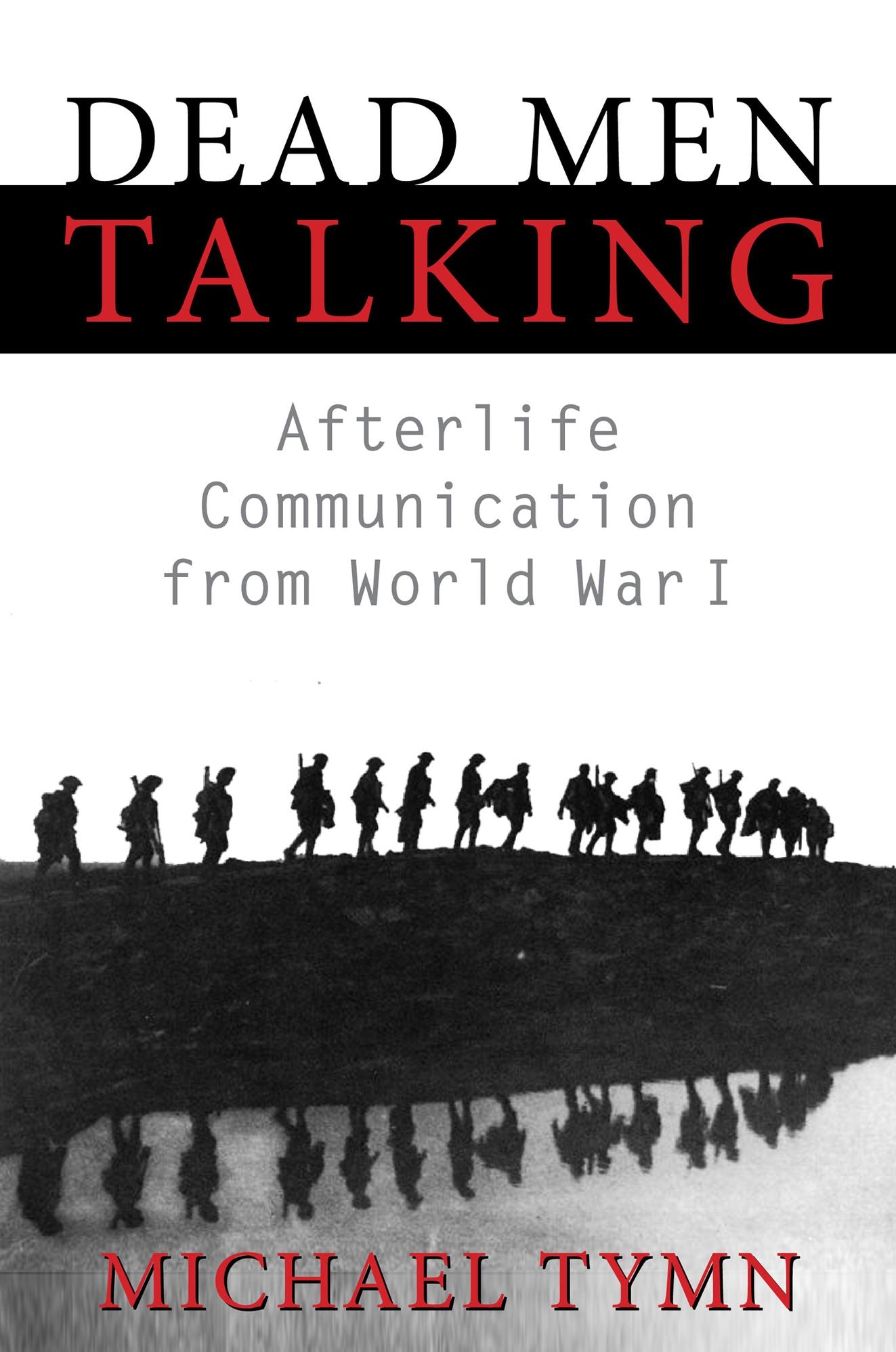 Dead Men Talking: Afterlife Communication from World War I