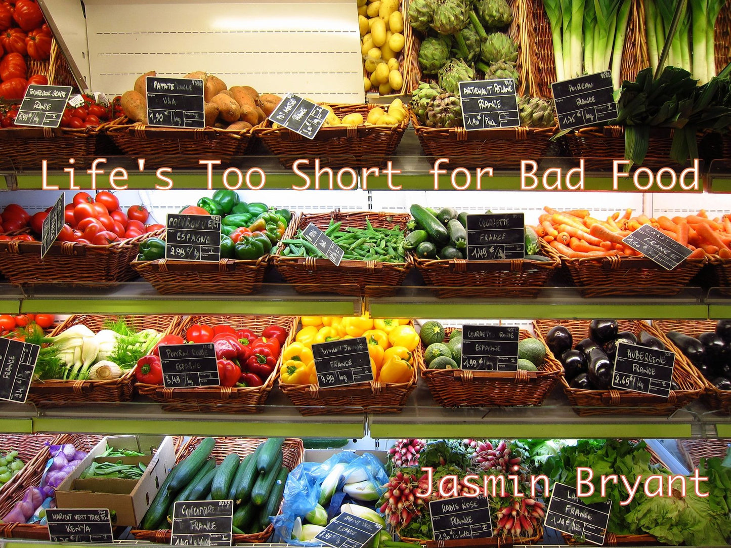 Life's Too Short for Bad Food