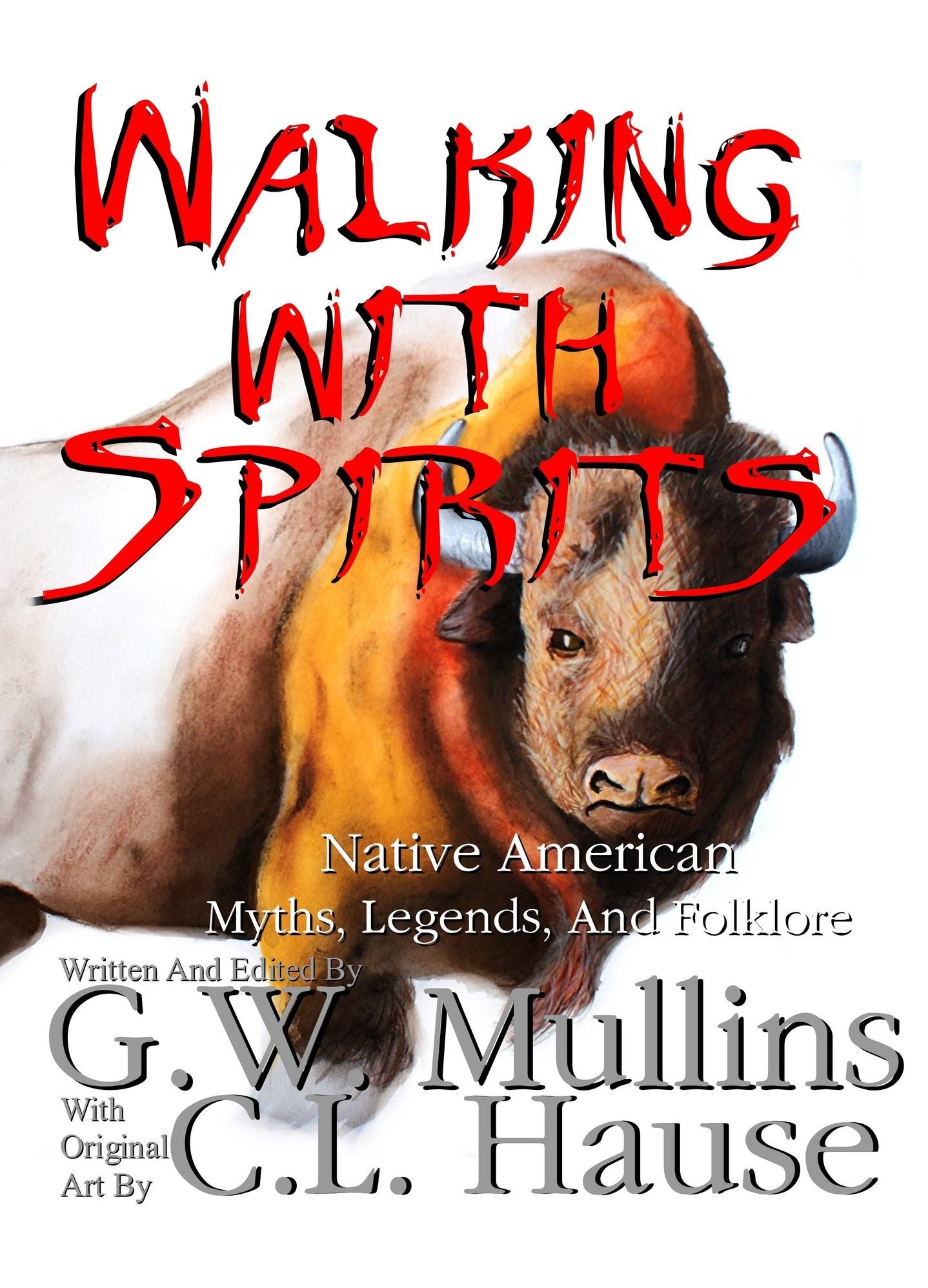 Walking With Spirits Native American Myths, Legends, And Folklore
