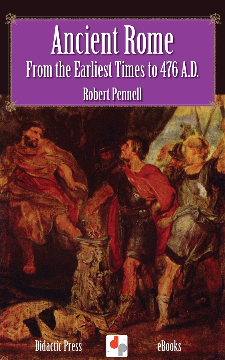 Ancient Rome - From Earliest Times to 476 A.D.