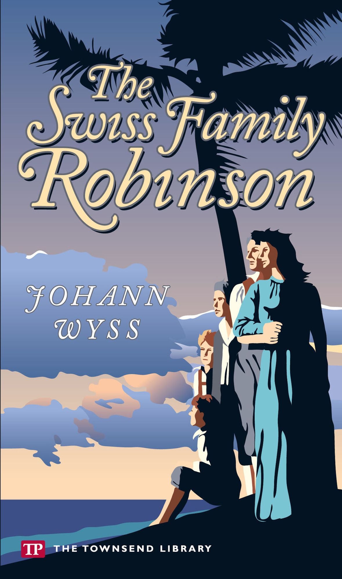 The Swiss Family Robinson (Townsend Library Edition)