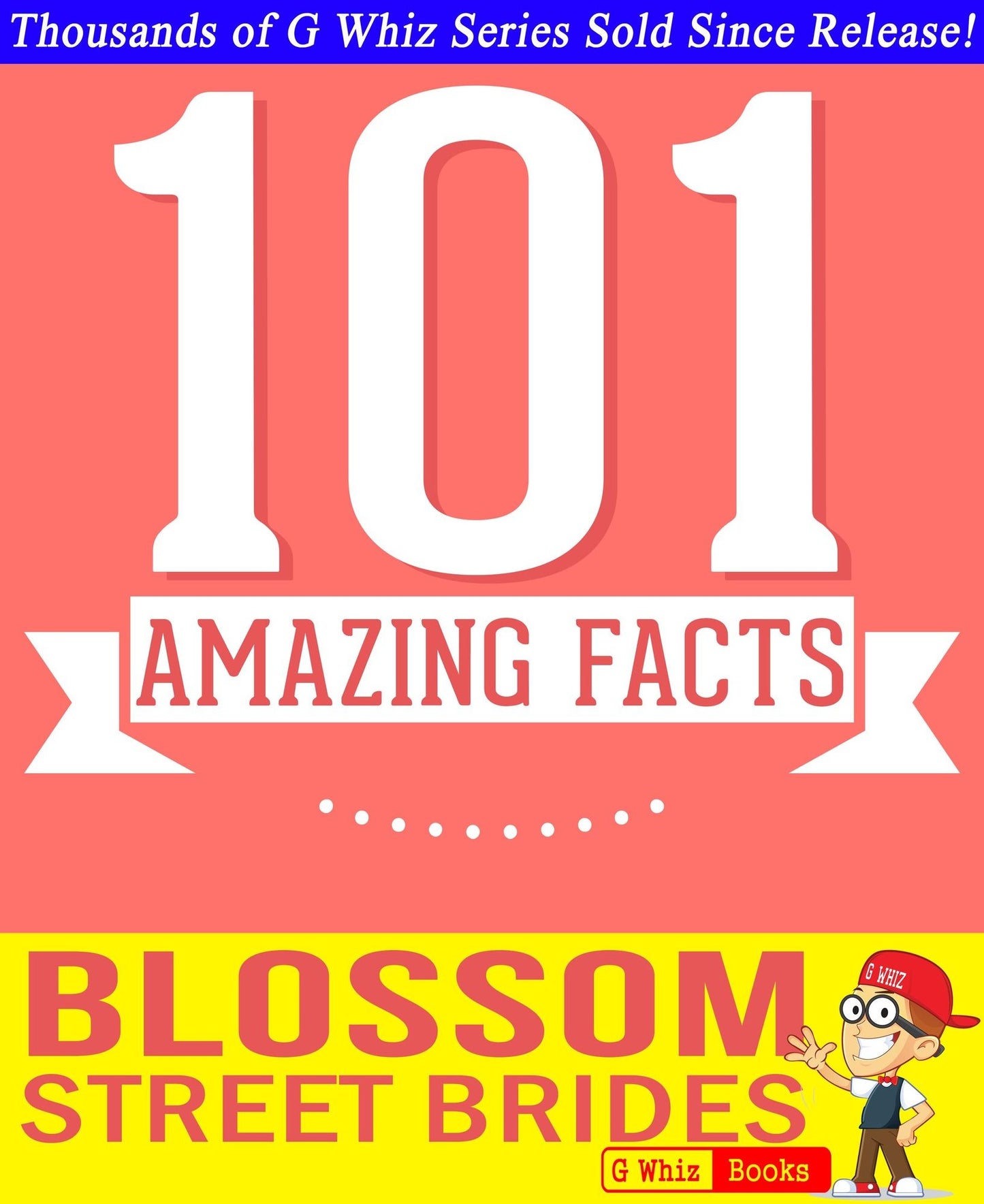 Blossom Street Brides - 101 Amazing Facts You Didn't Know