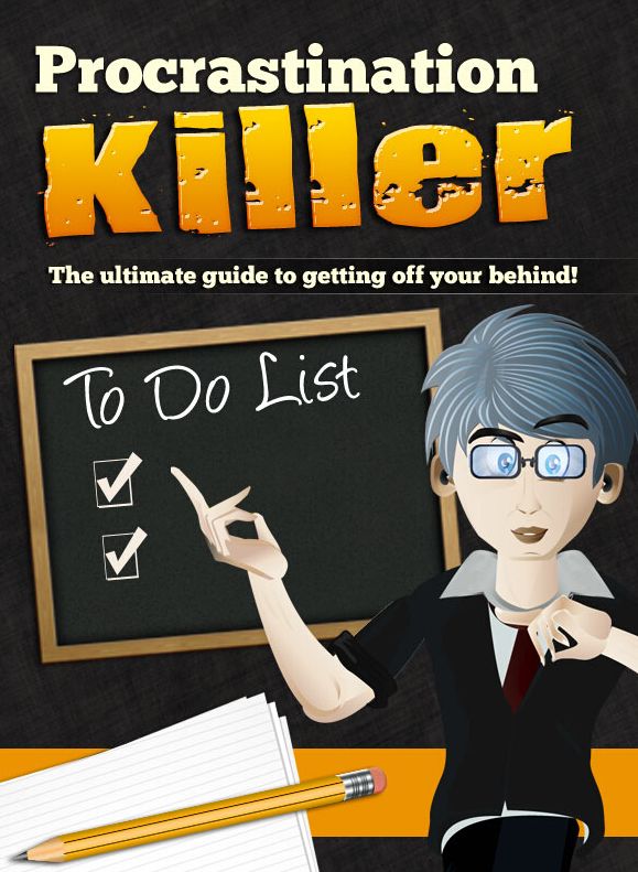 Procrastination Killer-The Ultimate Guide to Getting off Your Behind