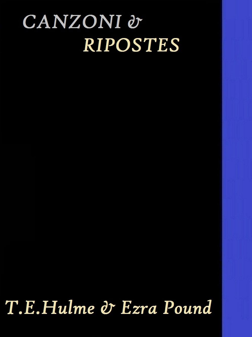 Canzoni & Ripostes by T.E. Hulme and Ezra Pound