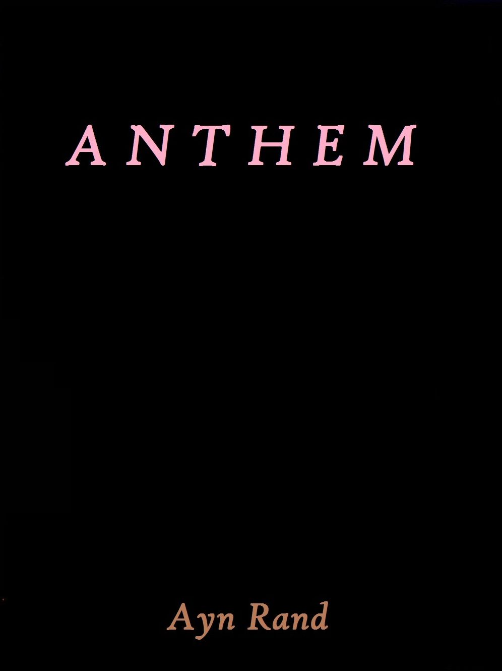 Anthem by Ayn Rand