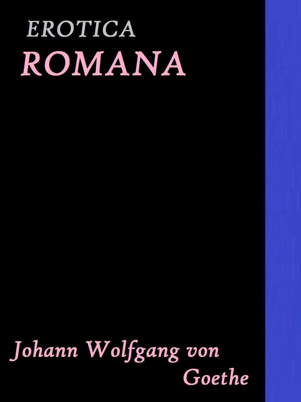 Erotica Romana by Johann Wolfgang von Goethe