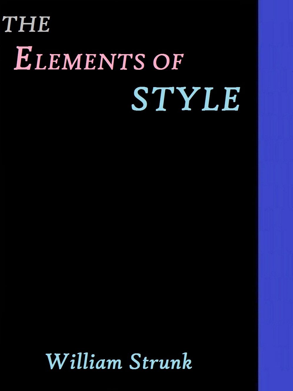 The Elements of Style by William Strunk