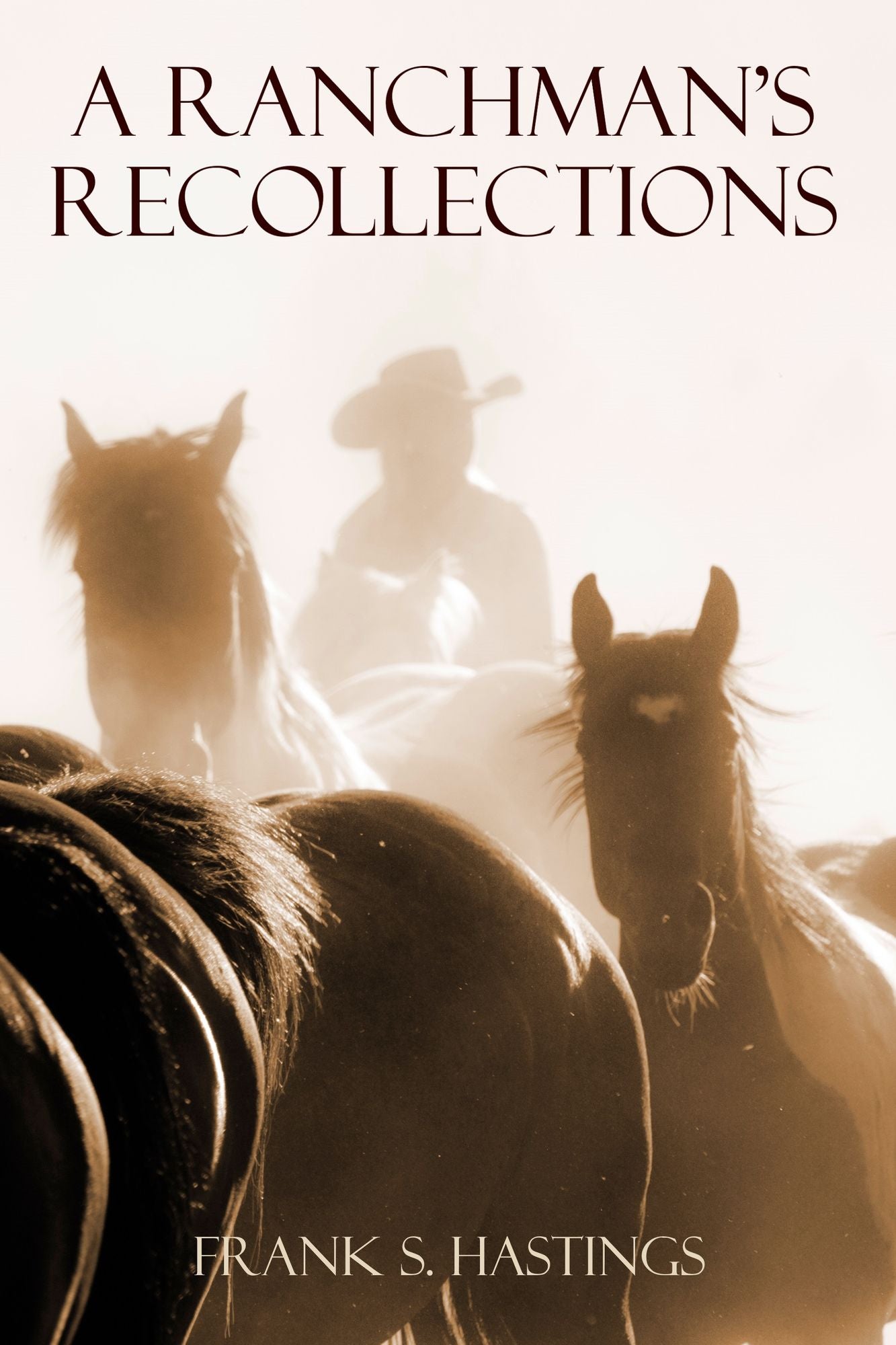 A Ranchman's Recollections (Abridged, Annotated)
